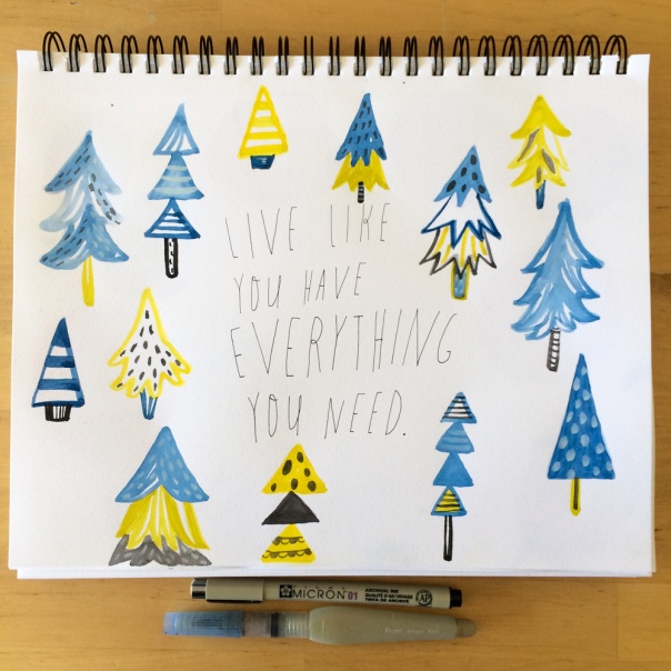 live like you have everything you need meditation watercolor drawing